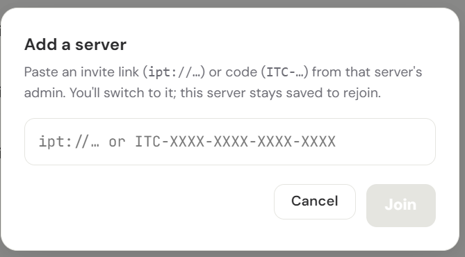 The Add a server dialog with a field to paste an ipt:// link or ITC- code, and Cancel / Join buttons